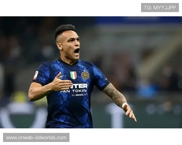 劳塔罗连续进球,国米锋线依赖其发挥